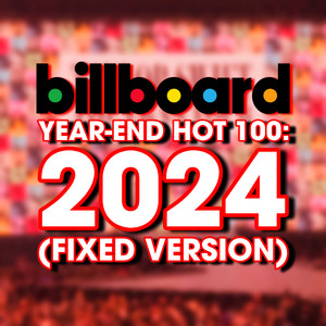 Billboard Year-End Hot 100: 2024 (FIXED VERSION) - playlist by ...
