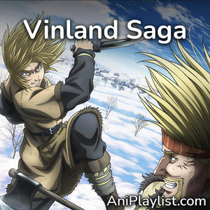 Vinland Saga | openings, endings & OST - playlist by AniPlaylist