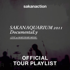SAKANAQUARIUM 2011 DocumentaLy LIVE at MAKUHARI MESSE OFFICIAL