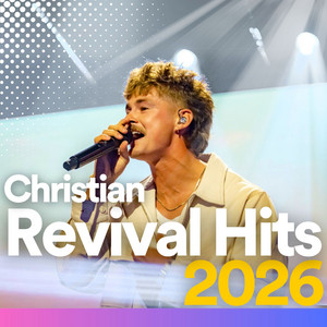 Christian Revival Hits 2026 playlist artwork