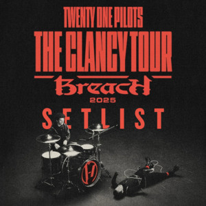 Twenty One Pilots Setlist - The Clancy World Tour: Breach 2026