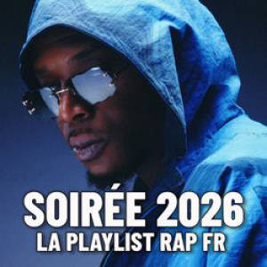 PLAYLIST RAP SOIREE 🎉 RAP FRANCAIS DE 2010 A 2026 Rap français playlist cover