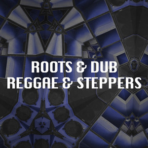 Roots & Dub - Reggae & Steppers 🌎🔊