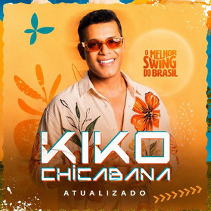 CHICABANA - 2026 ATUALIZADO -  KIKO CHICABANA - KIKO CHICABANA E NATANZINHO playlist cover