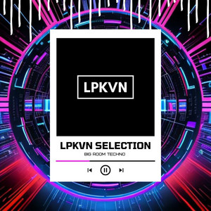 LPKVN Big Room Techno Selection cover