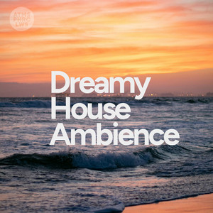 Dreamy House Ambience cover
