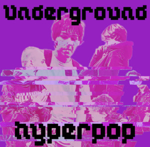 Underground Hyperpop/Glitchcore - playlist by koeia | Spotify