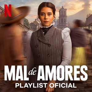 Mal de Amores Netflix Playlist Oficial playlist cover