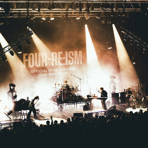 OFFICIAL HIGE DANDISM one-man tour FOUR-RE:ISMセトリプレイリスト