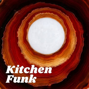 Kitchen Funk - playlist by Jeff Shelby | Spotify