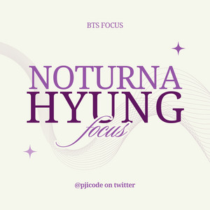 NOTURNA: hyung line + solos⁷  playlist cover