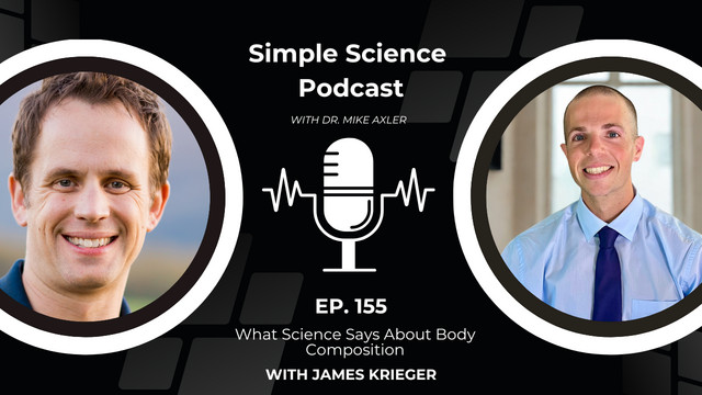 155 | Body Composition, Metabolic Myths, and Evidence-Based Fitness | James Krieger