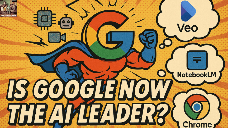 Is Google Now the AI Leader? - The AI Daily Brief (Formerly The AI ...