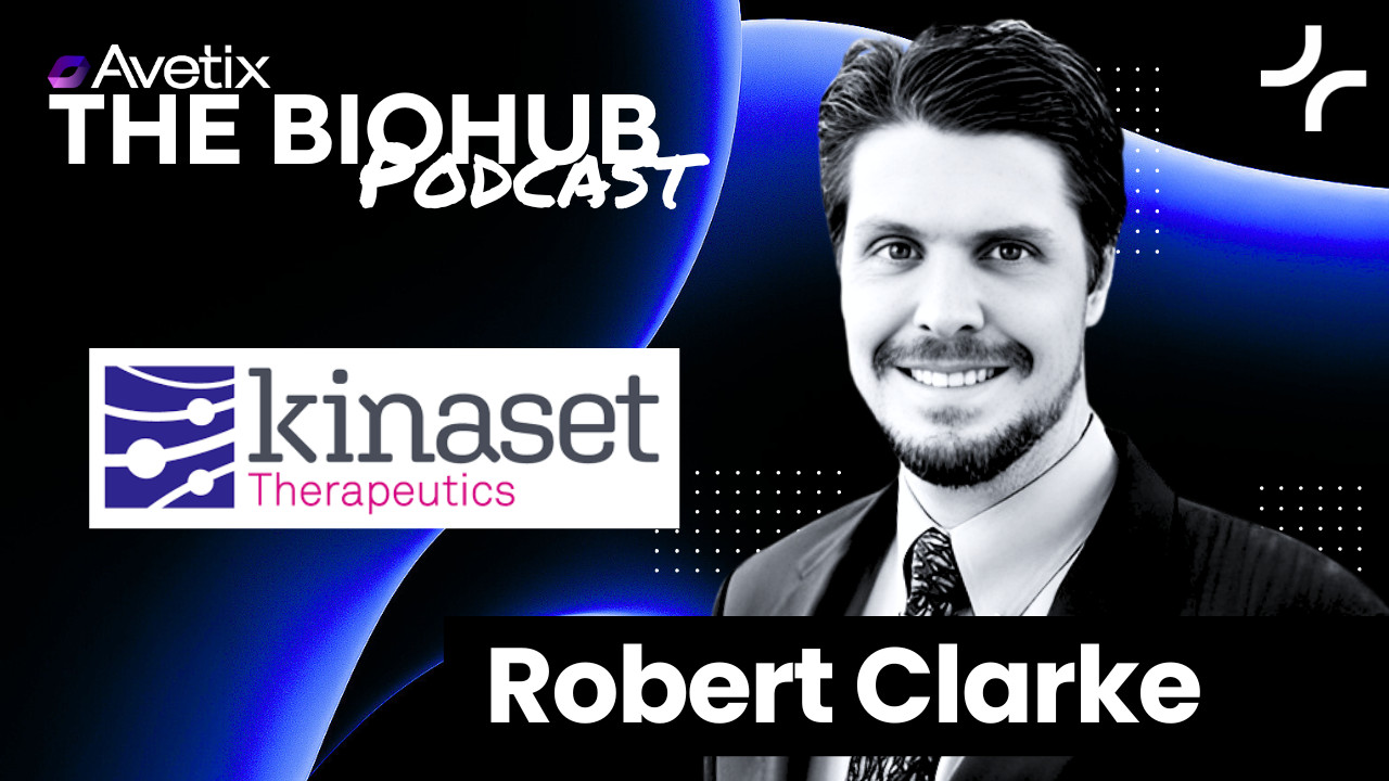 Episode 129 - Bob Clarke - CEO & Co-Founder at Kinaset Therapeutics ...