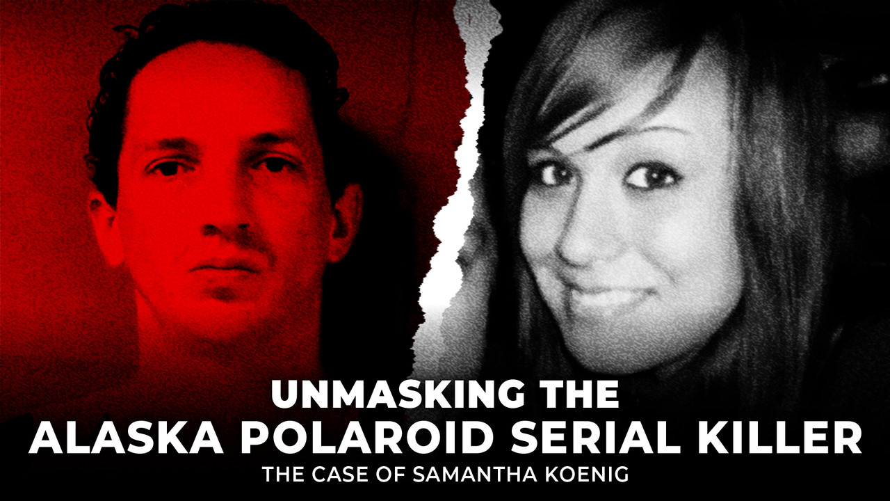 Unmasking the Alaska Polaroid Serial Killer The Case of Samantha