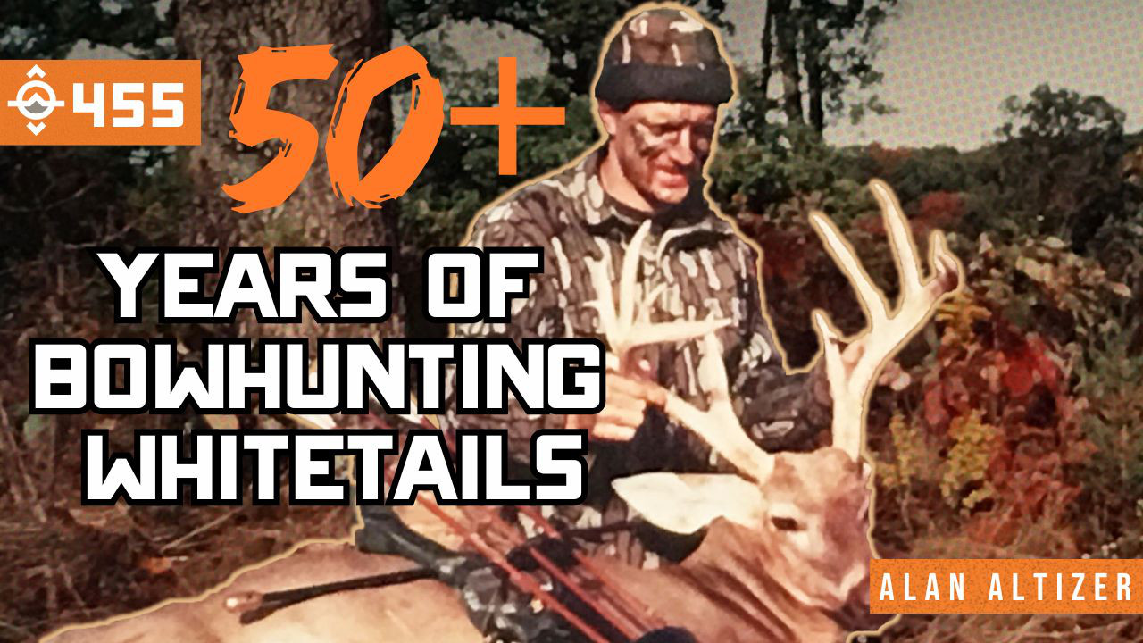 Ep. 455: 50+ Years of Bowhunting Whitetails | Woodsmanship w/ Alan ...