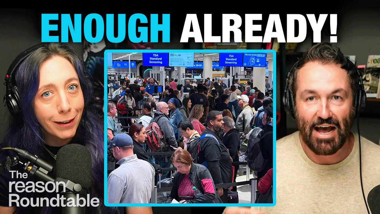 It's Time To Abolish the TSA - The Reason Roundtable | Podcast on Spotify