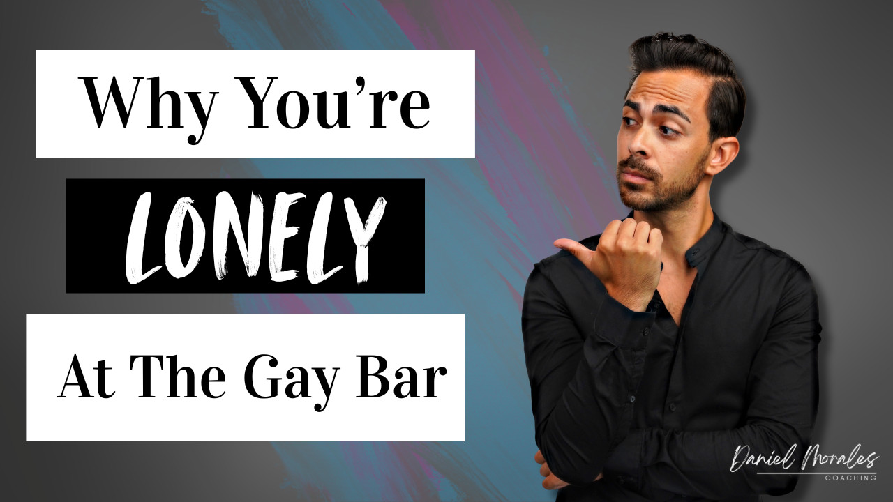 #106: The Reason You're Lonely at a Gay Bar - Deep Penetration | Gay ...