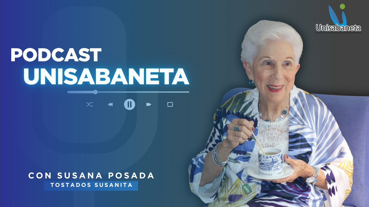 PODCAST UNISABANETA con la historia de Susana Posada- Tostados Susanita ...
