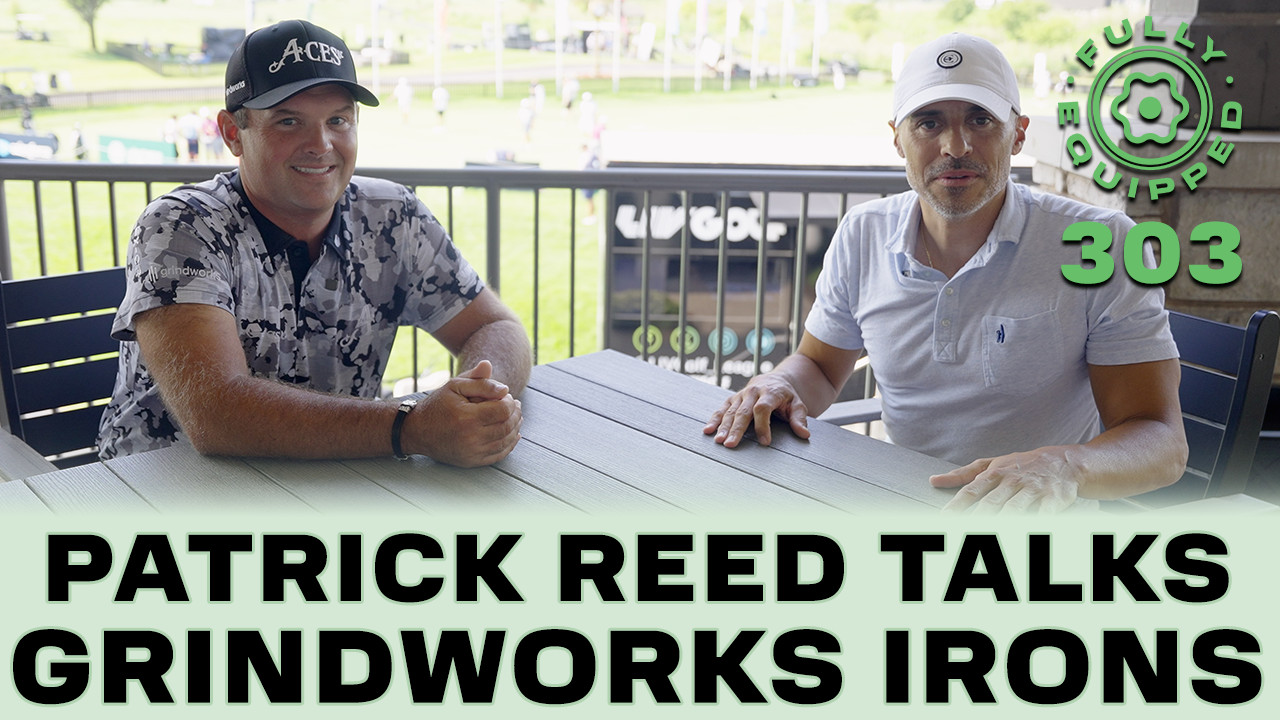 Patrick Reed talks how grindworks' irons were created and what he ...
