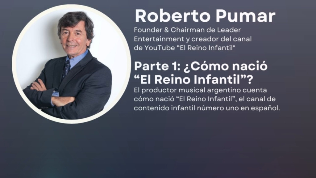 Así nació El Reino Infantil” con Roberto Pumar - Revista Estrategia ...