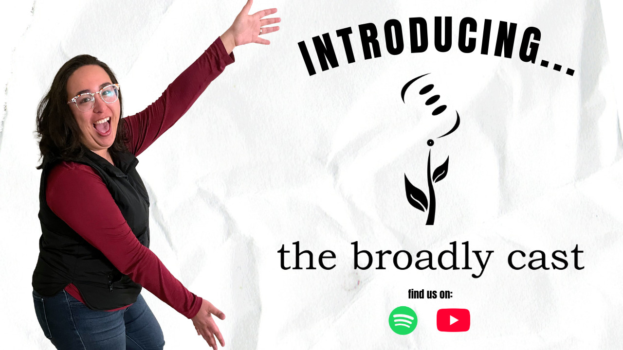Welcome to The Broadly Cast! - The Broadly Cast Podcast | Podcast on ...